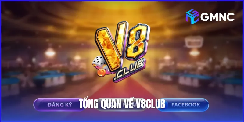 Tổng quan về V8Club – Cổng game bài đại phú quý đáng chú ý tại Việt Nam